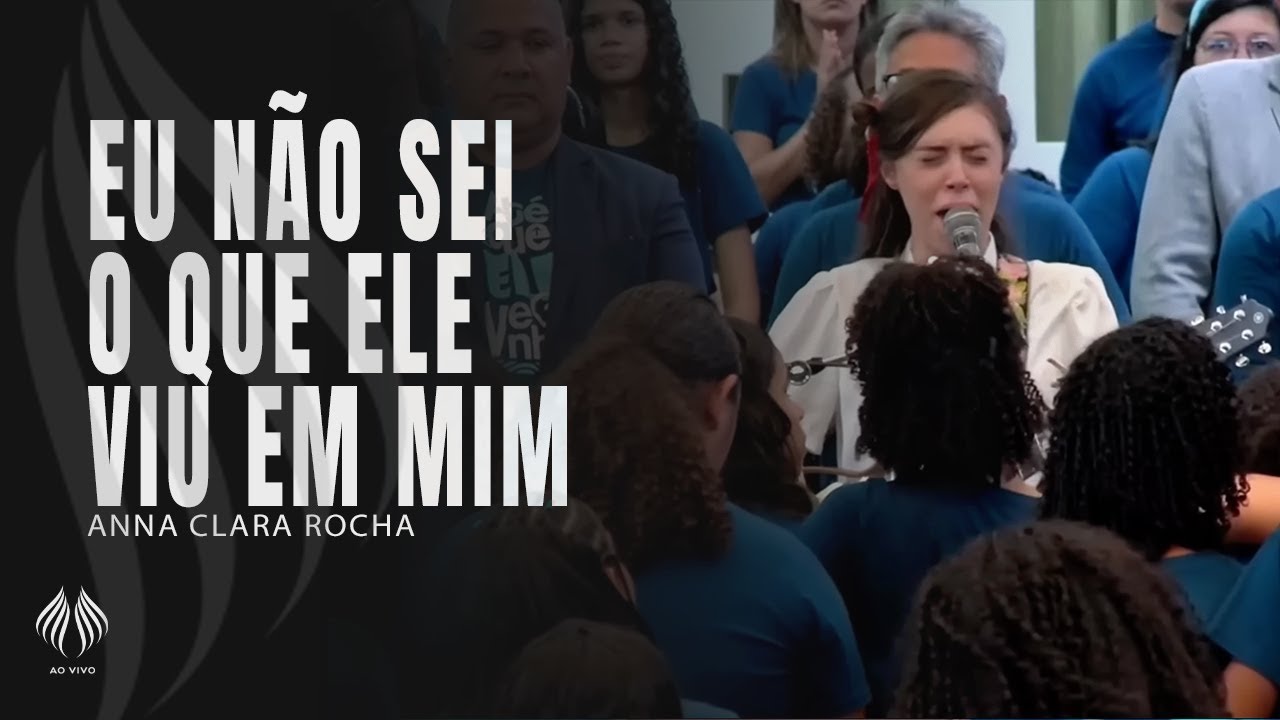 O Que Ele Viu em Mim | Anna Clara Rocha (Ao Vivo)