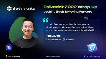 [Dotinsights] Polkadot Wrap-up 2022: Hieu Dao - Co-Founder at SubWallet