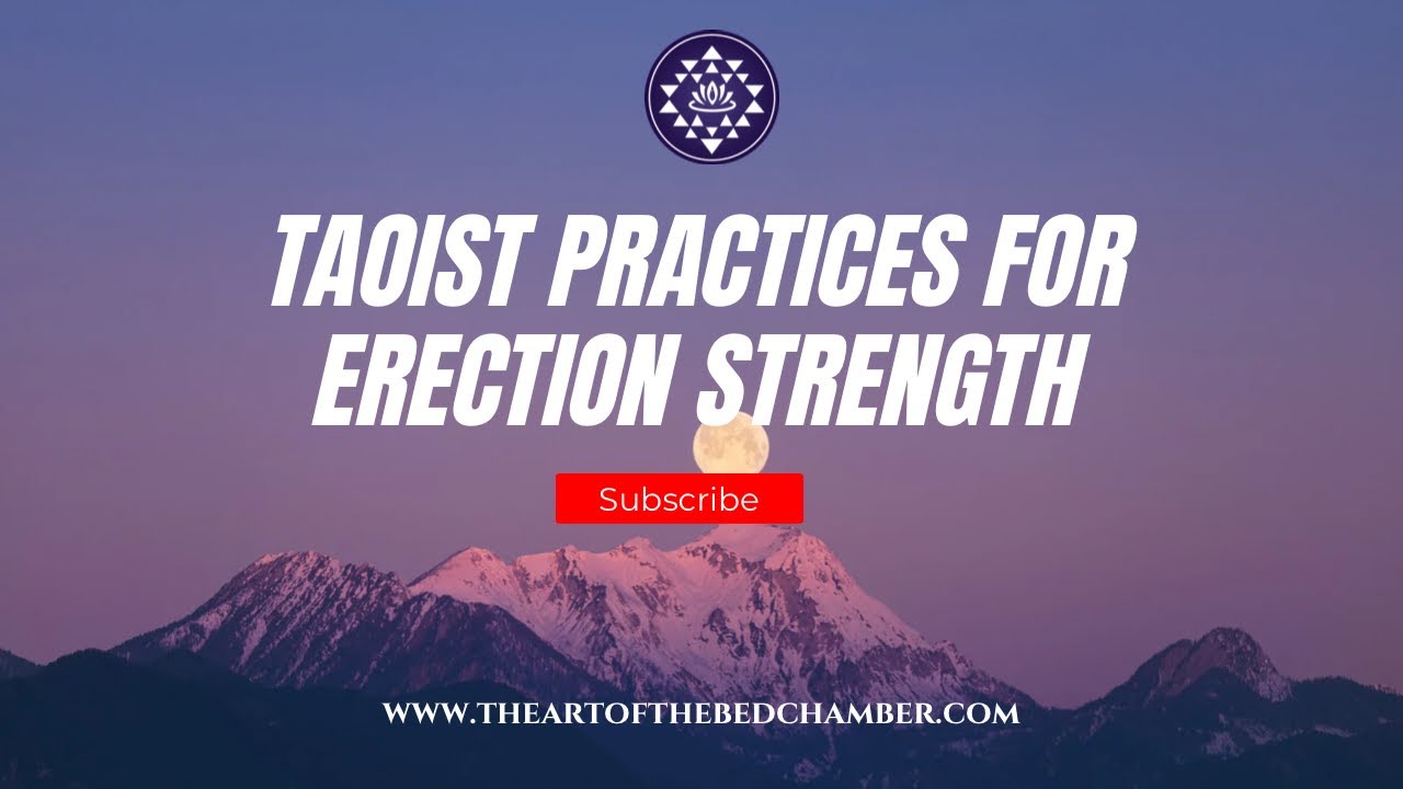 Sexual Alchemy Practice for Erection Strength