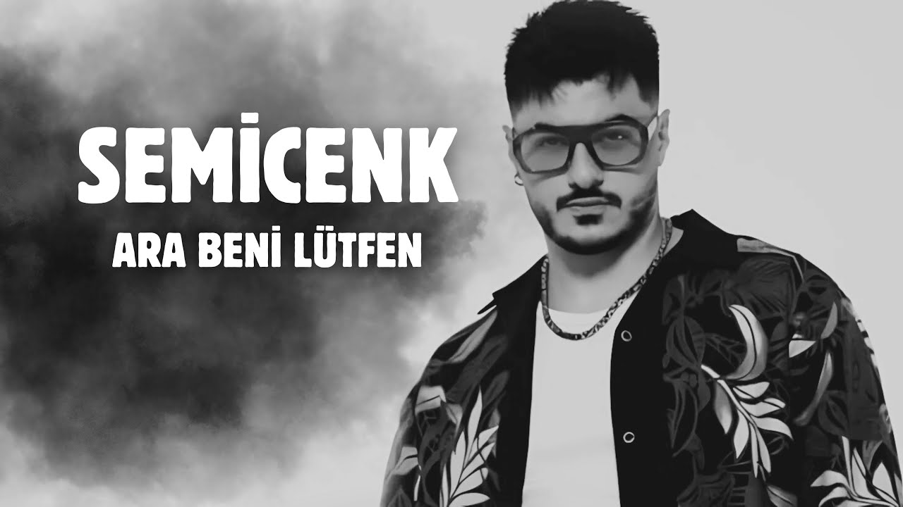 Semicenk - Ara Beni Lütfen (Prod. by Yasso) Semicenk - Ara Beni Lütfen (Prod. by Yasso)