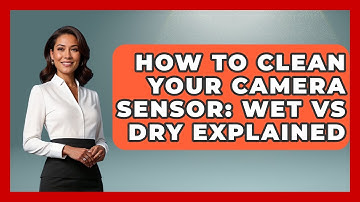 How To Clean Your Camera Sensor: Wet Vs Dry Explained - Image Review Studio