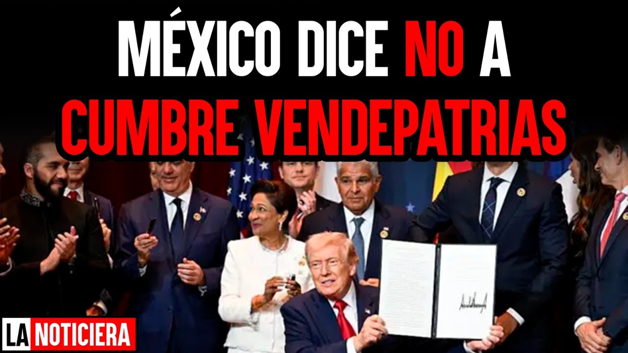 México dice NO a CUMBRE VENDEPATRIAS
