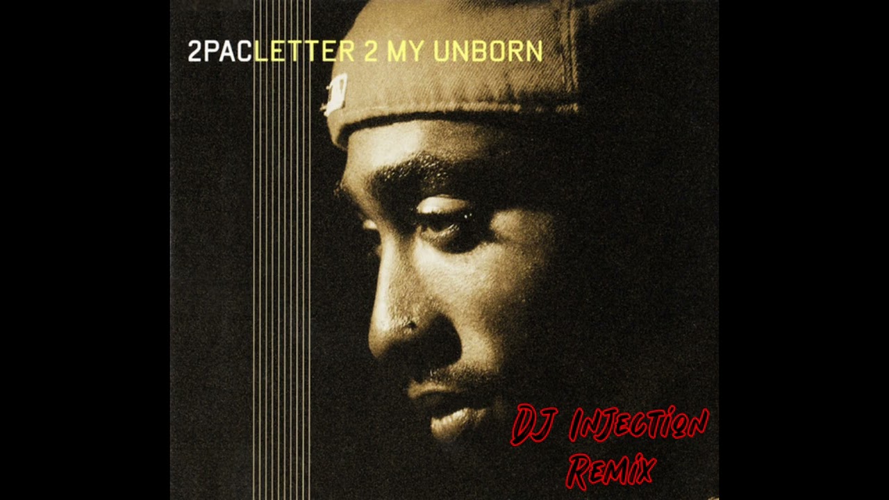 2Pac - Letter To My Unborn Child (DJ Injection Remake 2026) - YouTube