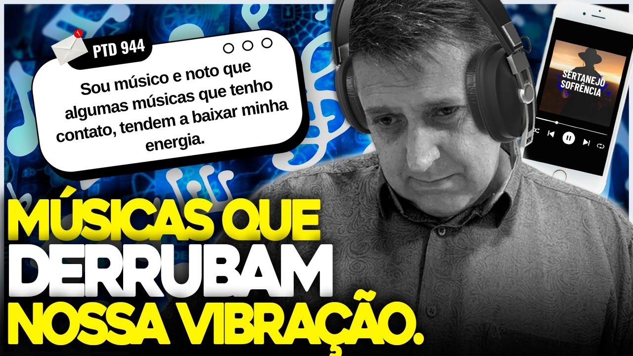 MÚSICAS podem DERRUBAR nossa VIBRAÇÃO?
