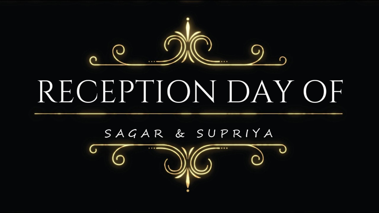 SAGAR & SUPRIYA RECEPTION VIDEO