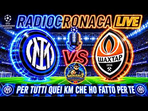 Video INTER-SHAKHTAR DONETSK: RADIOCRONACA IN DIRETTA DAL 1° MINUTO, LIVE REACTION DI CHAMPIONS