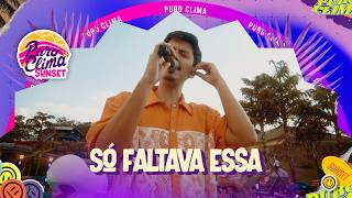 Só Faltava Essa - Puro Clima