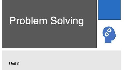 Cognitive Psychology (2135) Unit 9 Problem Solving