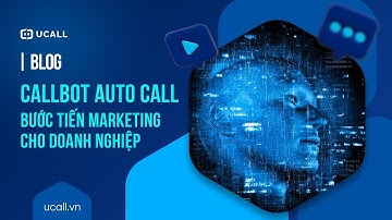 Dịch vụ Auto Call là gì? - Hiểu ngay về Auto Call chỉ trong 3 phút  l UCALL