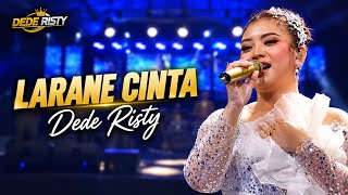 TERBARU !! DEDE RISTY - LARANE CINTA || GANJENE PANTURA LIVE LUWUNGGEDE TANJUNG BREBES 