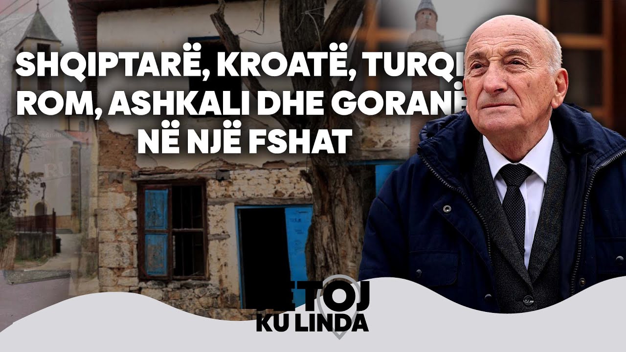 Jetoj ku linda – Shqiptarë, kroatë, turqi, rom, ashkali dhe goranë në një fshat | @teve1
