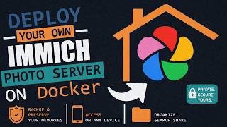 Deploy Immich on Docker | Your Own Private Photo Cloud