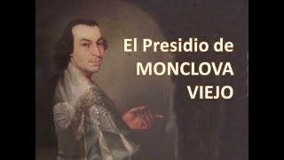 PINCELADAS DE HISTORIA Presenta el Presidio de Monclova Viejo