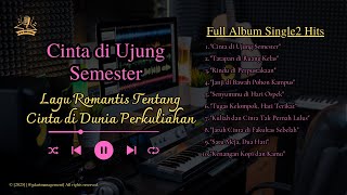 Cinta di Ujung Semester – 10 Lagu Romantis Tentang Cinta di Dunia Perkuliahan (Official Musik Audio)