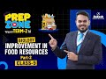 🥦 Improvement in Food Resources | Part-2 | Class 9 Biology | Prep Zone | Term-2