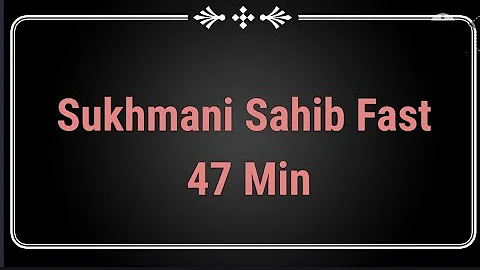 Sukhmani Sahib Fast || 47 Min ||