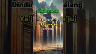 Dimana Letak Dinding Penghalang Yajuj Dan Majuj kisahislami yajujmajuj islamic fyp