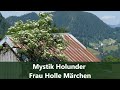 Mystik schwarzer Holunder | Geschichte von Frau Holle | Gebrüder Grimm | Polarität Blüten &amp; Beeren