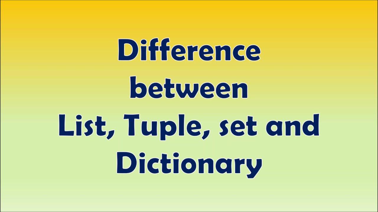 Comparison between list, Tuple ,Set and Dictionary - YouTube