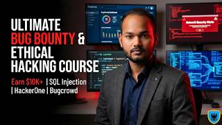 Ultimate Bug Bounty & Ethical Hacking Course: Earn $10k+ | From Zero to Hero