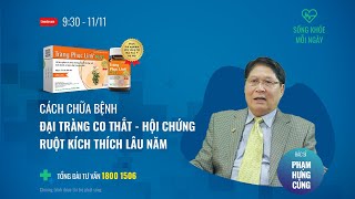 [Sống khoẻ mỗi ngày] Cách chữa bệnh đại tràng co thắt - Hội chứng ruột kích thích lâu năm | VTC Now