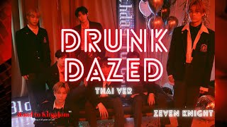 【RTK_TH #4】 ENHYPEN - DRUNK-DAZED (THAI VER) || ZEVEN KNIGHT