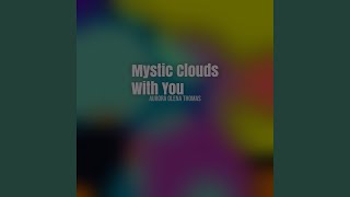 Mystic Clouds With You