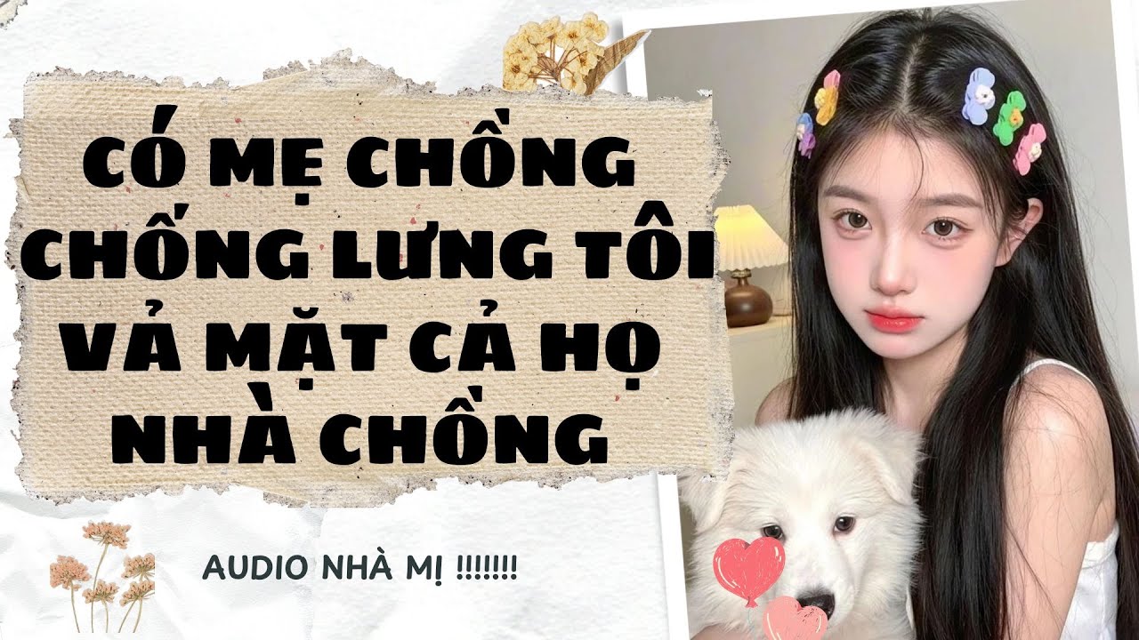 [FULL] CÓ MẸ CHỒNG CHỐNG LƯNG TÔI VẢ MẶT CẢ HỌ NHÀ CHỒNG | Truyện Audio  Ngôn Tình