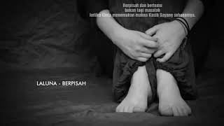 Download lagu LALUNA - BERPISAH (HD/LYRIC)