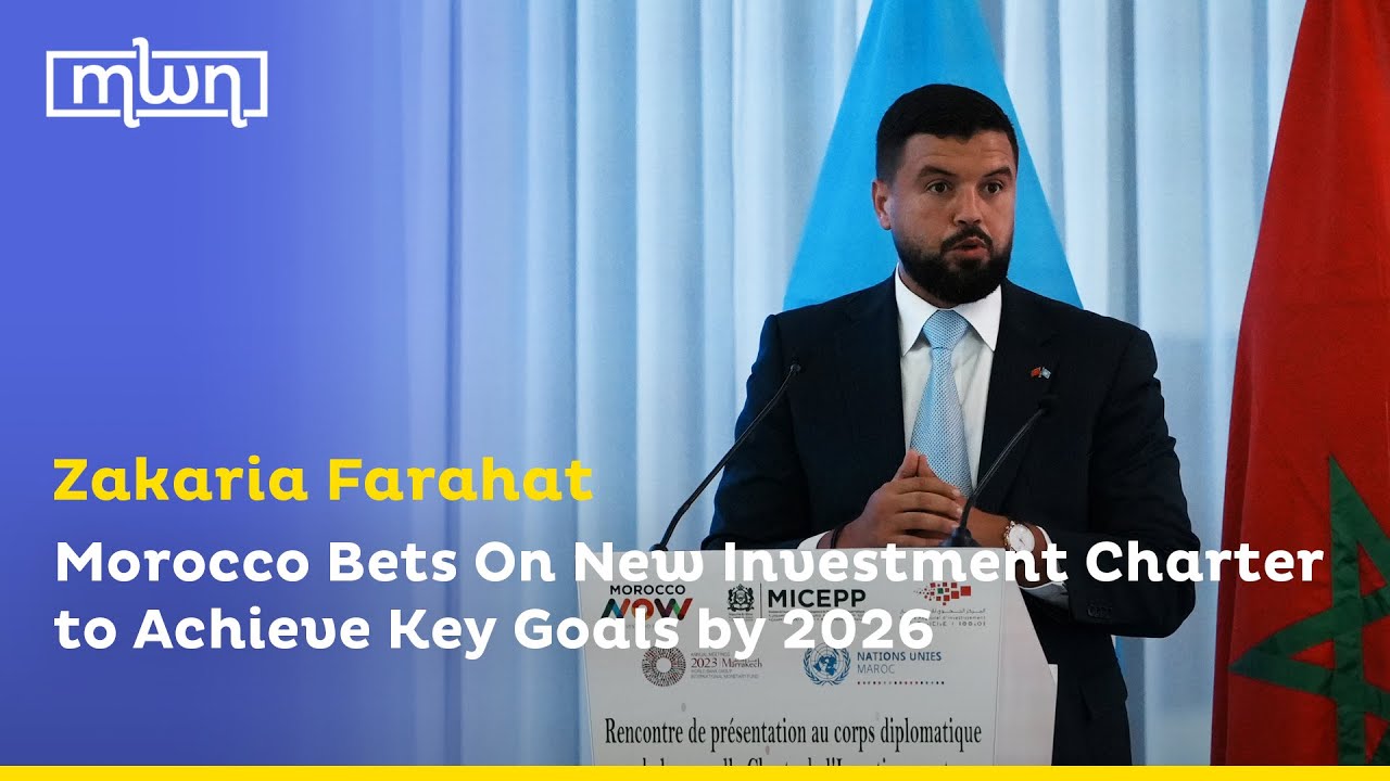Morocco Bets On New Investment Charter to Achieve Key Goals by 2026