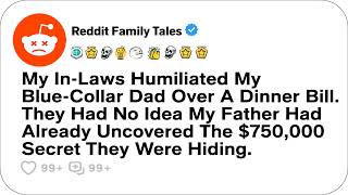 Full My In-Laws Humiliated My Blue-Collar Dad Over A Dinner Bill. They Had No Idea My... - Reddit Story Update