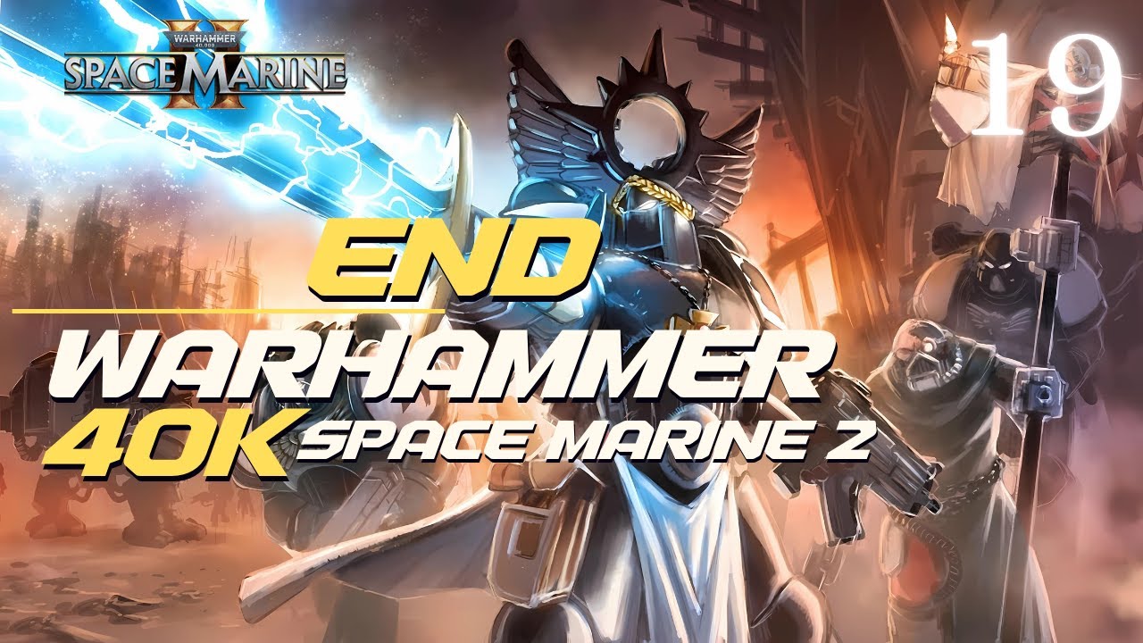 WARHAMMER 40K SPACE MARINE 2 // CAMPAIGN END - Gameplay - Part 18 - YouTube