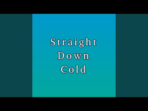 Παρακολούθηση Straight Down Cold στο YouTube Παρακολούθηση Straight Down Cold στο YouTube