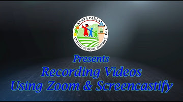 Recording Videos using Zoom and Screencastify