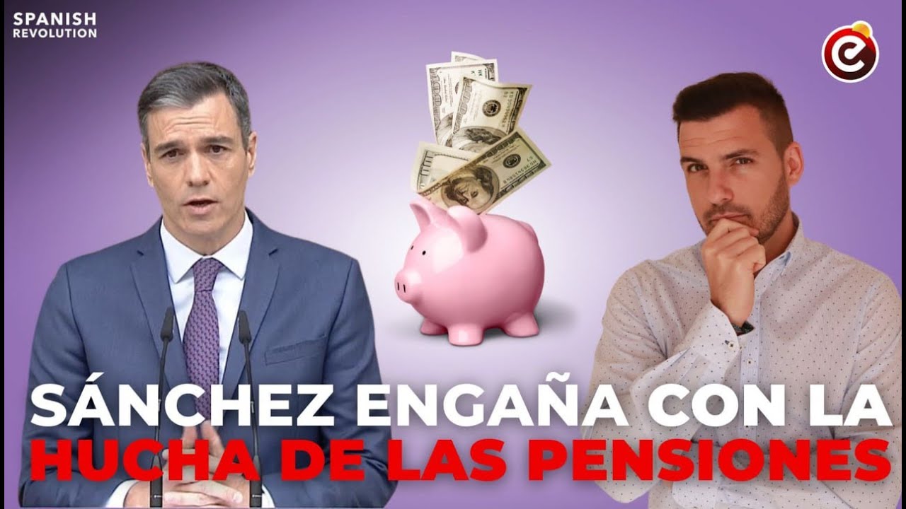 PEDRO SÁNCHEZ ENGAÑA 😤 CON LA HUCHA DE LAS PENSIONES 💰 Pagamos más para ...