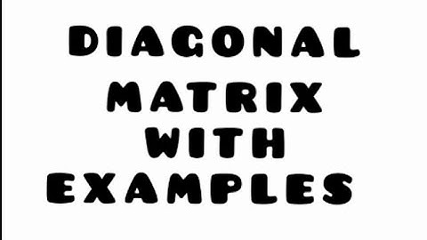 What is diagonal Matrix? ||with examples & definition|| #diagonal_matrix