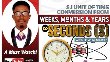 How to Convert Time Unit from Weeks, Months and Years to Seconds | Lesson 9 | Q11 - Q12