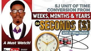 How to Convert Time Unit from Weeks, Months and Years to Seconds | Lesson 9 | Q11 - Q12