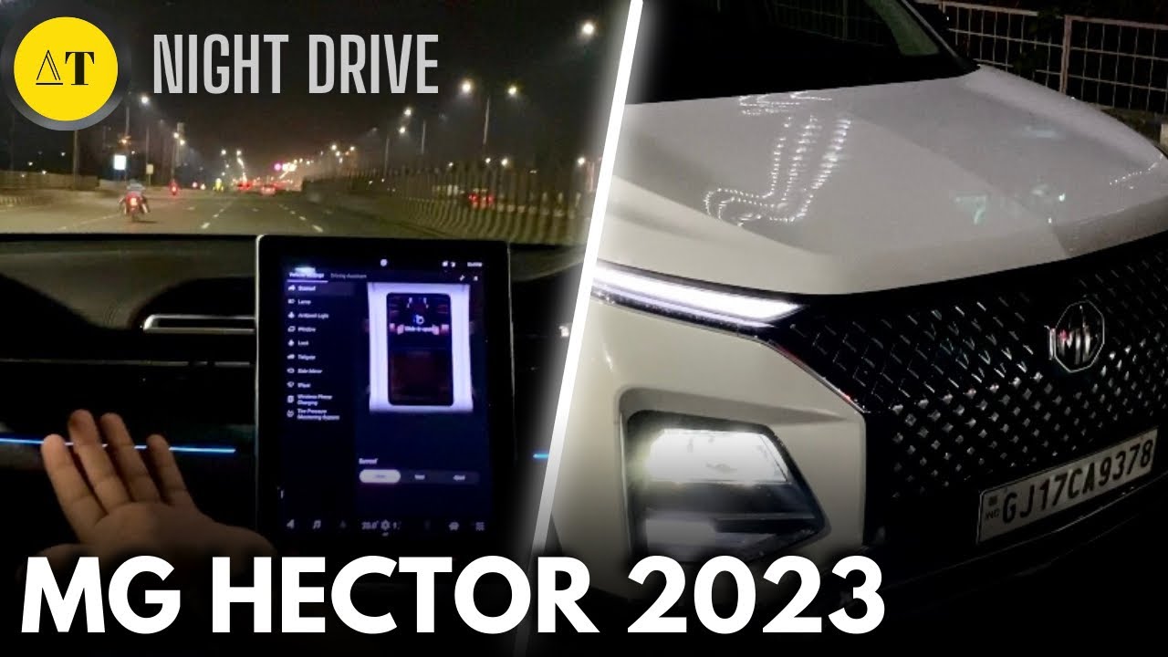 MG Hector 2023 Night drive Impressions-Diesel is a better option