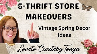 5-Thrift Store Makeovers\/Vintage Decor Ideas for SPRING!