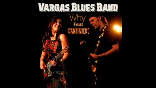 Vargas Blues Band ft. Dani Wilde - Why