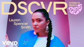 Lauren Spencer Smith - Introducing Lauren Spencer Smith | Vevo DSCVR Artists to Watch 2023
