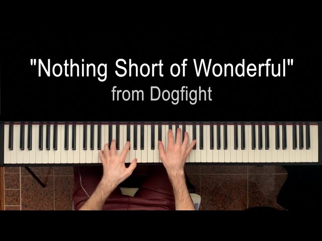 Dogfight - Nothing Short of Wonderful (piano accompaniment) - YouTube