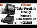 XİAOMİ 70Mai Pro AKILLI ARAÇ KAMERASI KUTU AÇILIMI VE İNCELEME - DASHCAM REWİEW