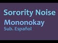 Sorority Noise Mononokay Sub Español