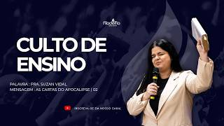 CULTO DE ENSINO | AS CARTAS DO APOCALIPSE 02 | PRA. SUZAN VIDAL