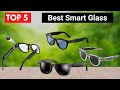 Top 5 Best Smart Glasses | Amazon Picks for Future-Ready Tech