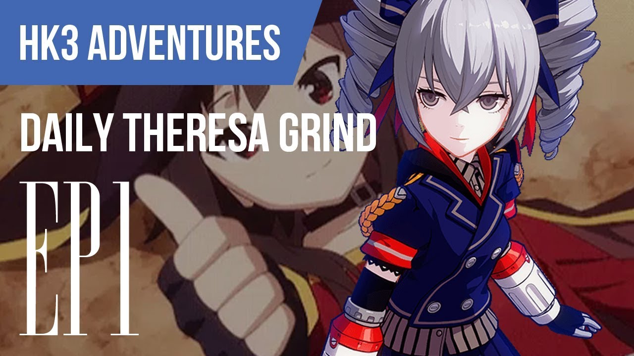[Honkai Impact 3rd] HK3A Episode 1: Daily Theresa Grind - Megumin Approved