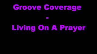 Groove Coverage - Living On A Prayer chords