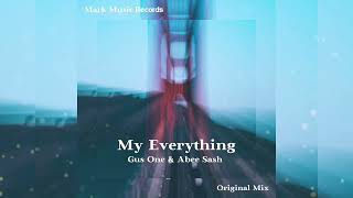 Gus One & Abee Sash - My Everything (Original Mix)